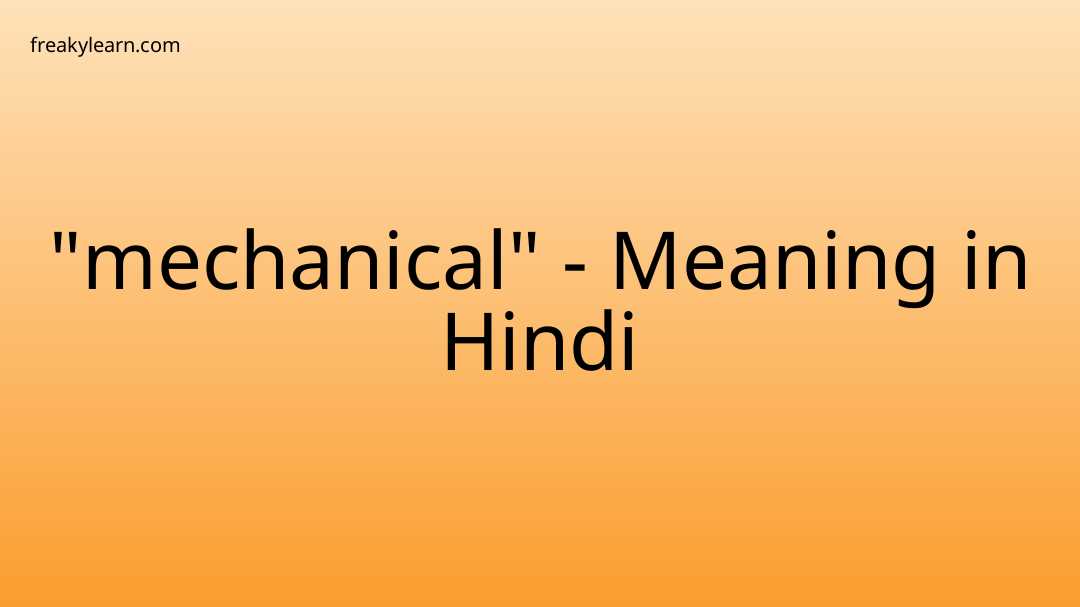 mechanical-meaning-in-hindi-freakylearn