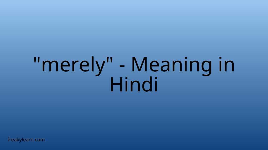 what-is-the-meaning-of-merely-definition-and-sentence-example-youtube