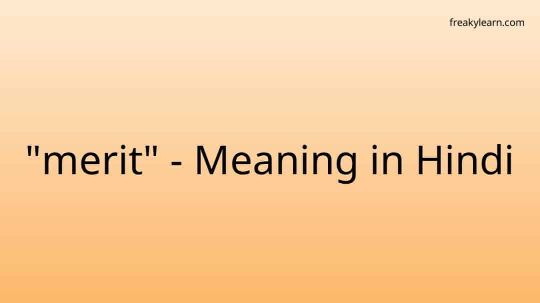  merit Meaning In Hindi FreakyLearn