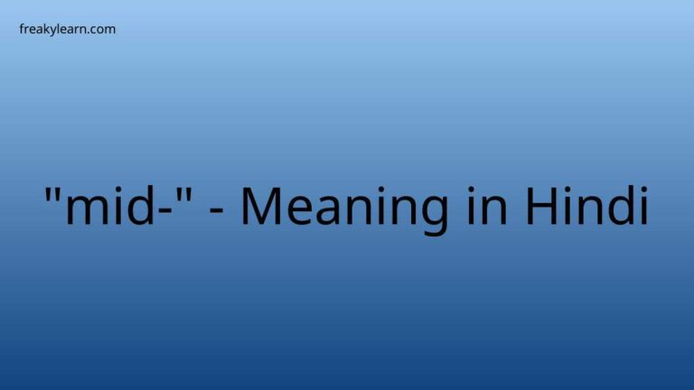 “mid-” Meaning in Hindi