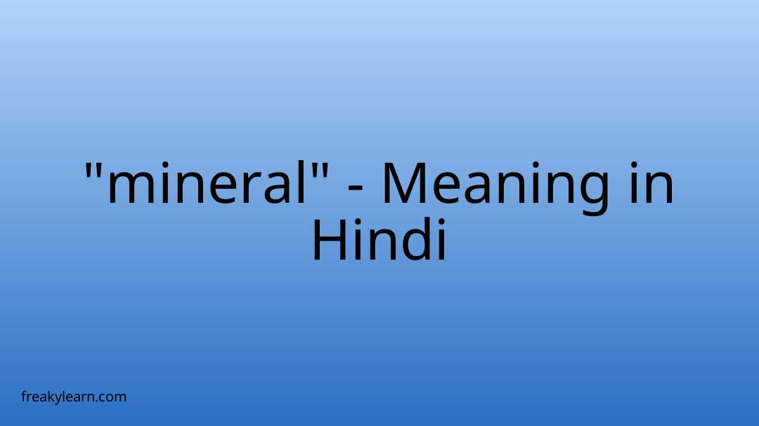 mineral-meaning-in-hindi-freakylearn