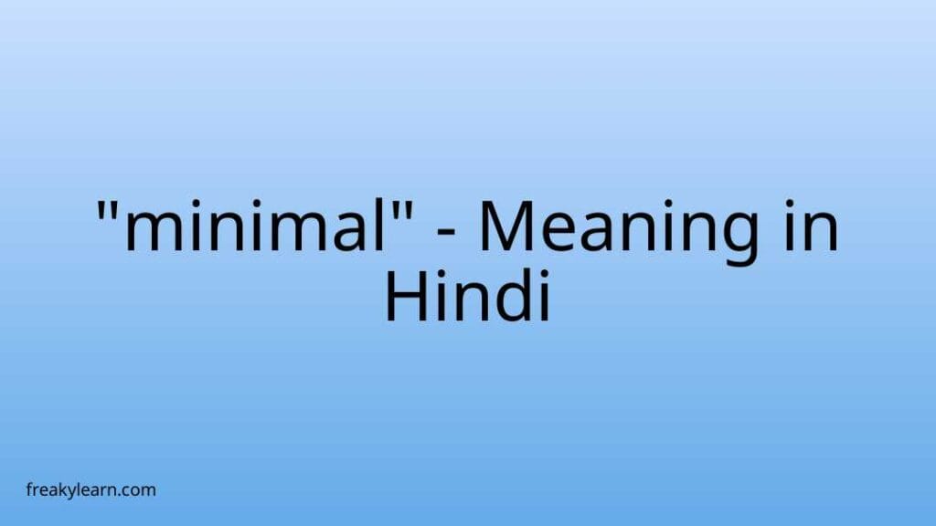  minimal Meaning In Hindi FreakyLearn