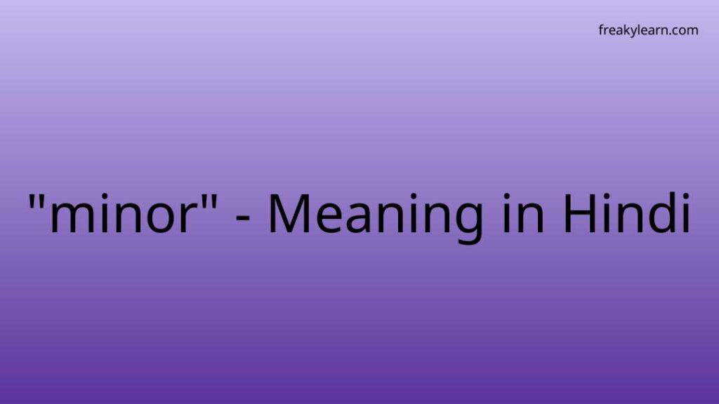 minor-meaning-in-hindi-freakylearn