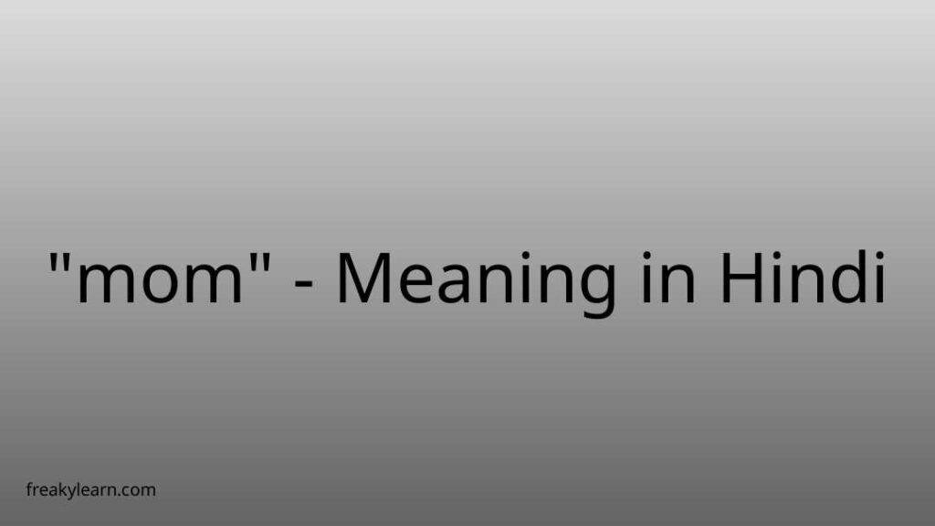 mom-meaning-in-hindi-freakylearn