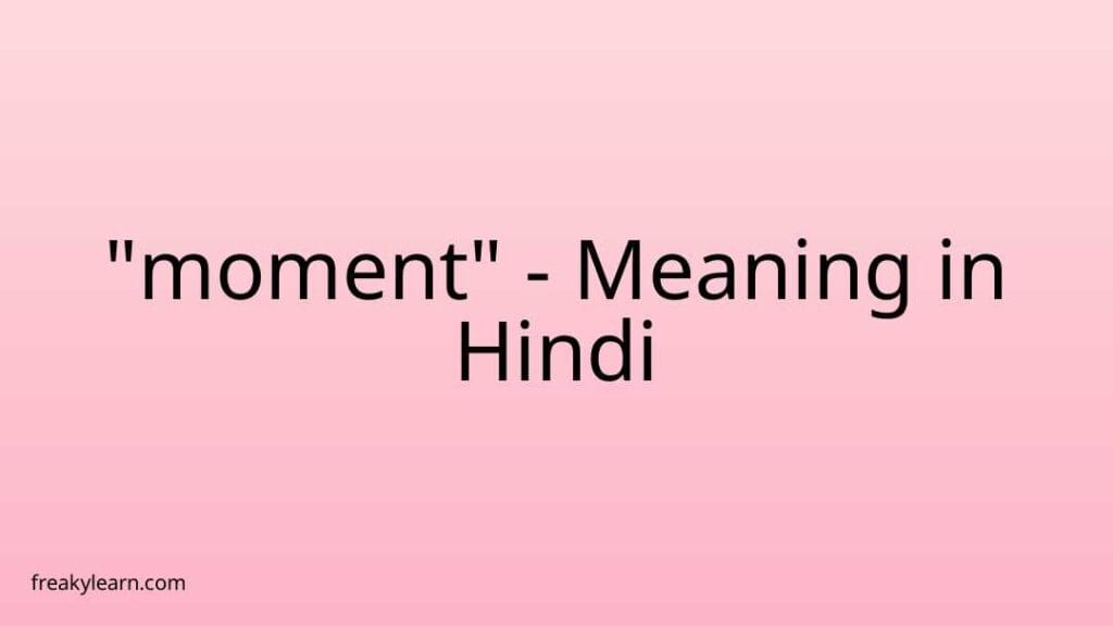 moment-meaning-in-hindi-freakylearn