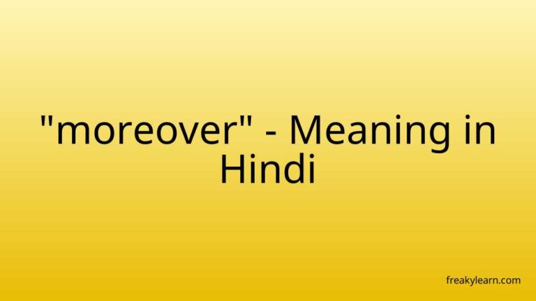 “moreover” Meaning in Hindi