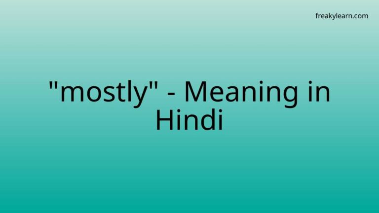 “mostly” Meaning in Hindi