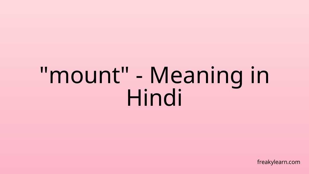  mount Meaning In Hindi FreakyLearn