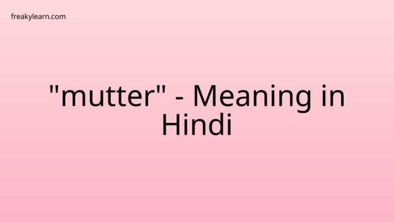 “mutter” Meaning in Hindi