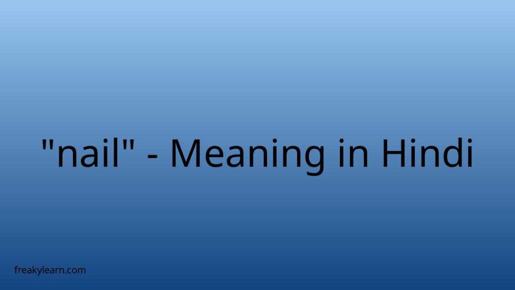 nail-meaning-in-hindi-freakylearn