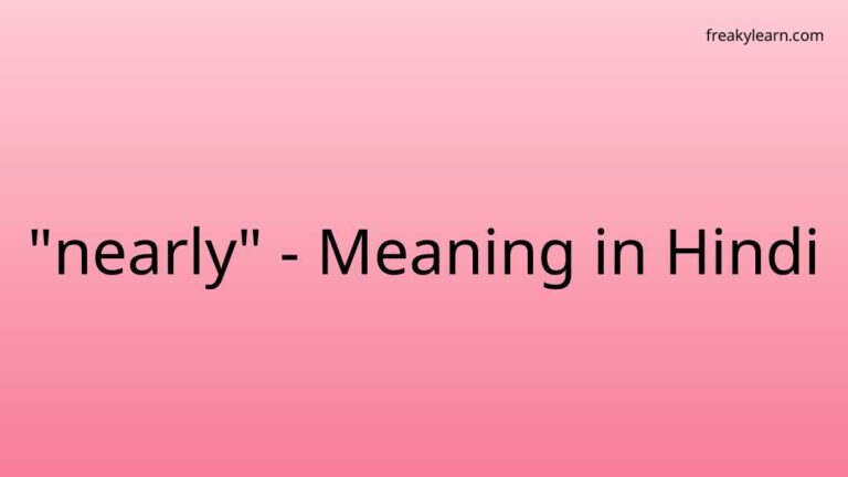 “nearly” Meaning in Hindi