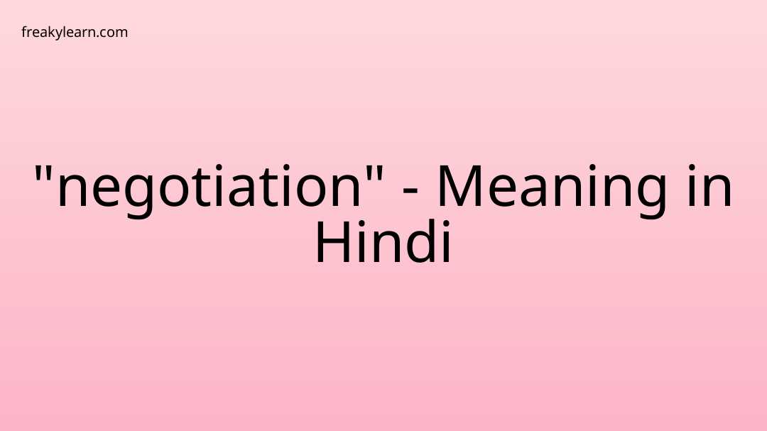 negotiation-meaning-in-hindi-freakylearn