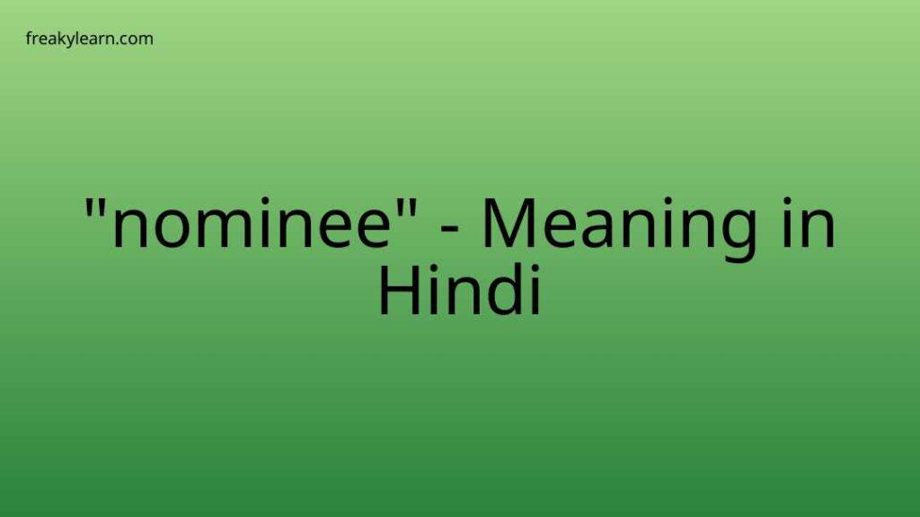 nominee-meaning-in-hindi-freakylearn