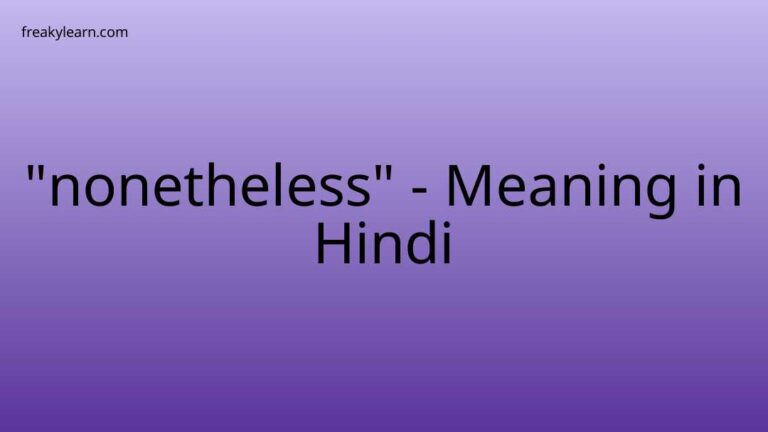 “nonetheless” Meaning in Hindi