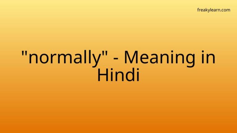 “normally” Meaning in Hindi