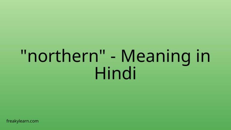 “northern” Meaning in Hindi