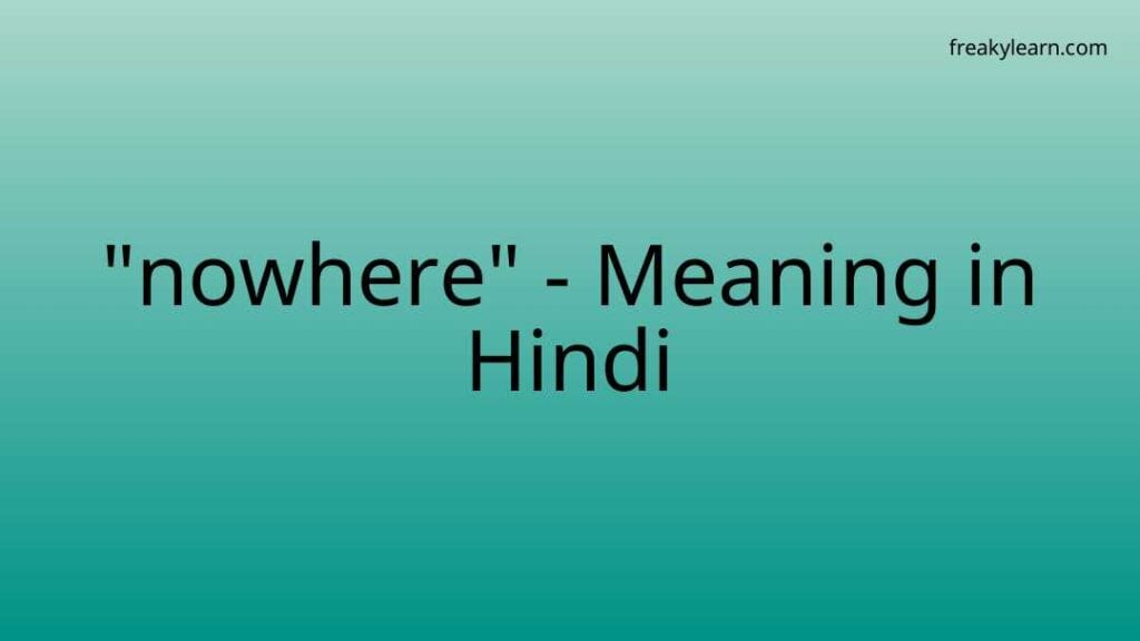 nowhere-meaning-in-hindi-freakylearn