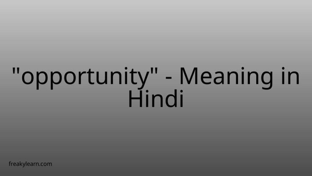 opportunity-meaning-in-hindi-freakylearn