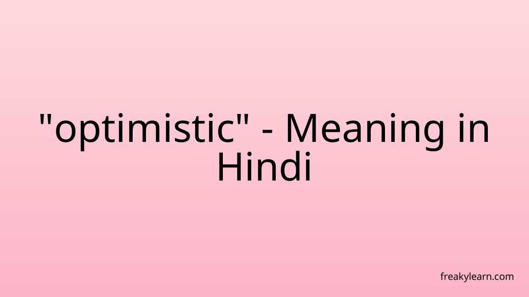 optimistic-meaning-in-hindi-freakylearn