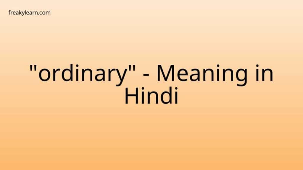 ordinary-meaning-in-hindi-freakylearn