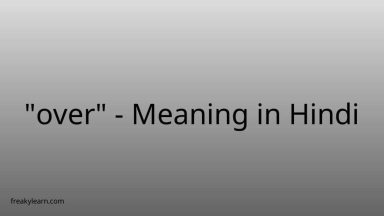 “over” Meaning in Hindi