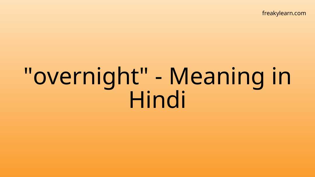 overnight-meaning-in-hindi-freakylearn