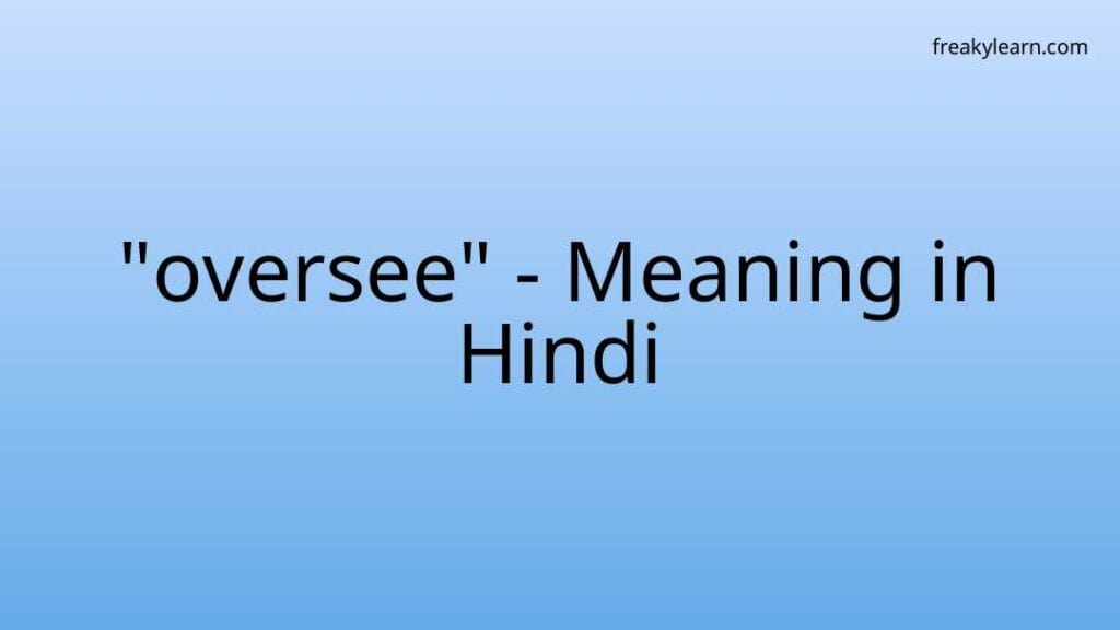 oversee-meaning-in-hindi-freakylearn