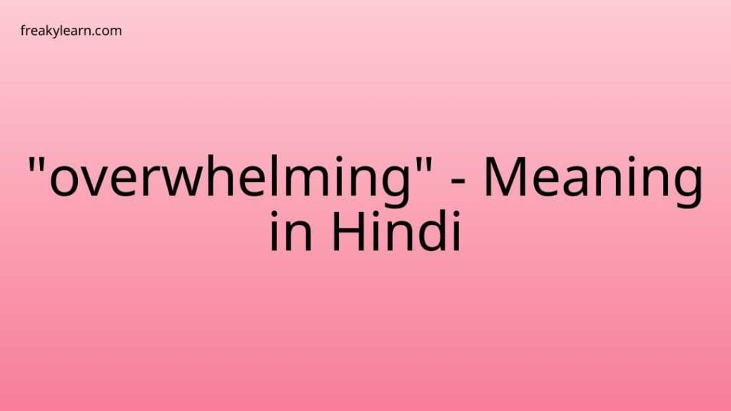 overwhelming-meaning-in-hindi-freakylearn