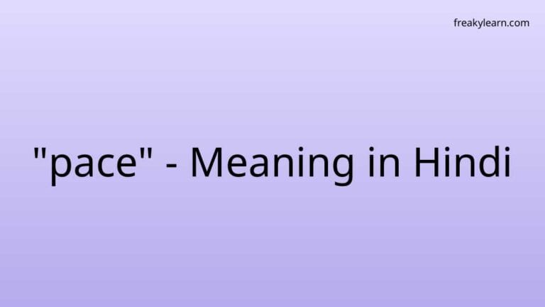 “pace” Meaning in Hindi