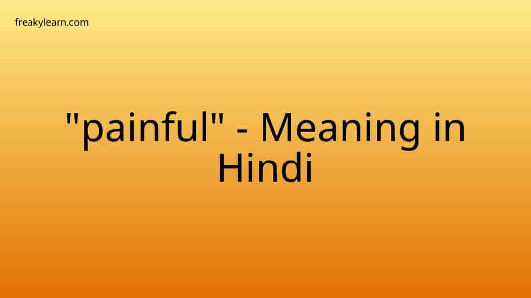 painful-meaning-in-hindi-freakylearn