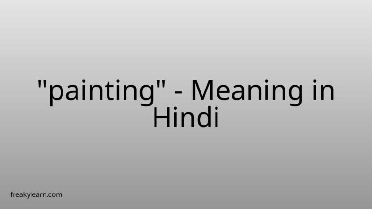 “painting” Meaning in Hindi