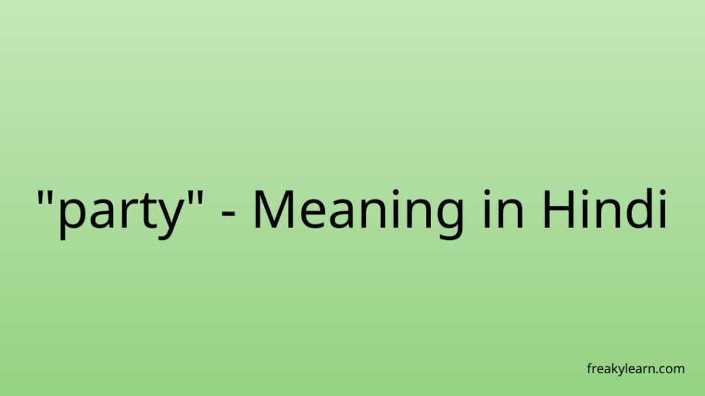 party-meaning-in-hindi-freakylearn