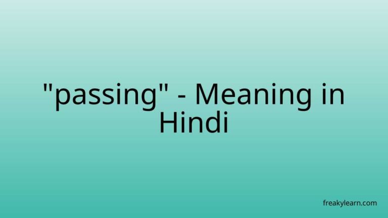 “passing” Meaning in Hindi