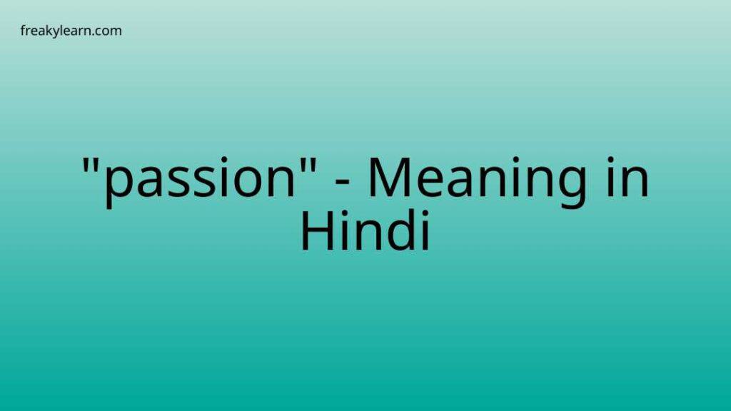 passion-meaning-in-hindi-freakylearn