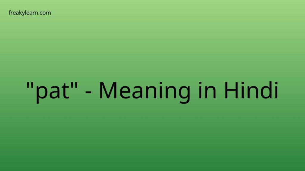 pat-meaning-in-hindi-freakylearn