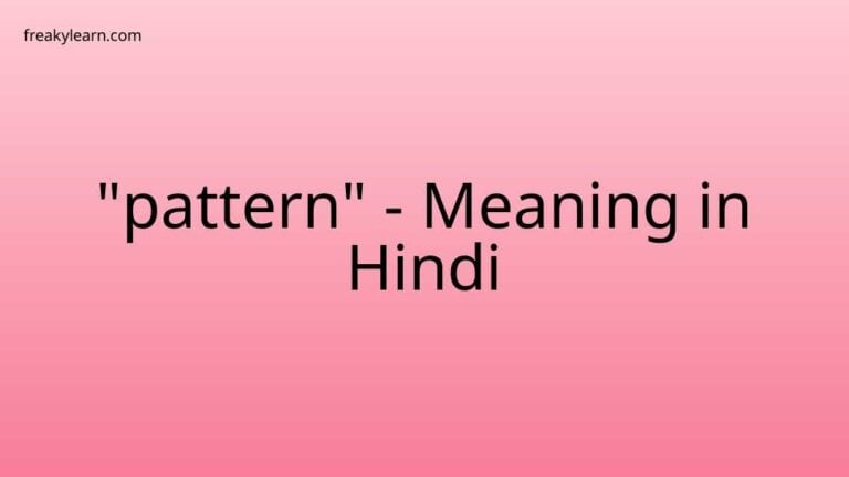 “pattern” Meaning in Hindi