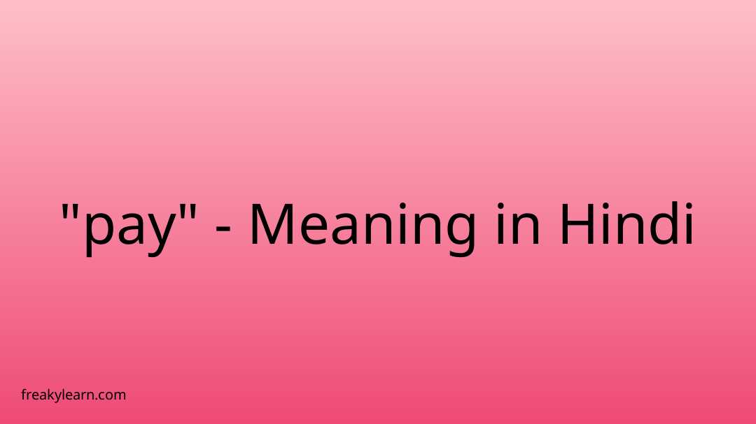 pay-meaning-in-hindi-freakylearn