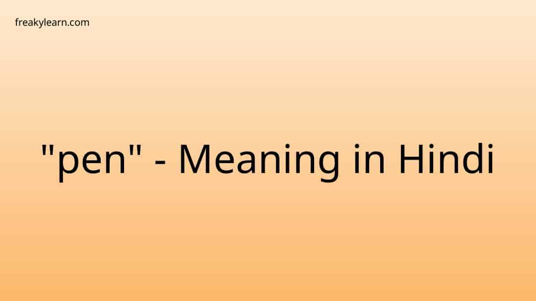 pen-meaning-in-hindi-freakylearn