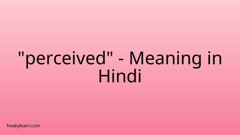 “perceived” Meaning in Hindi