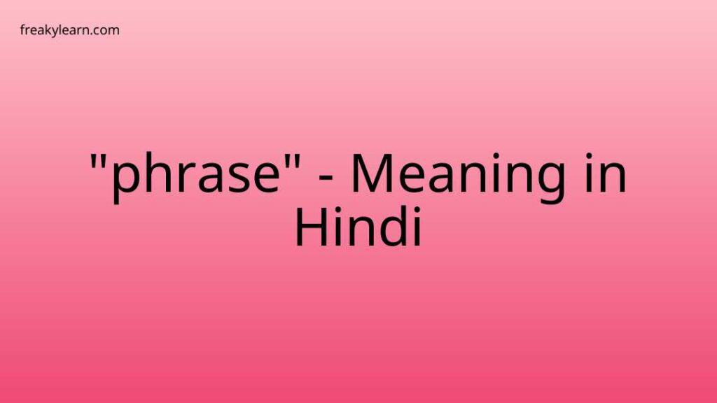 phrase-meaning-in-hindi-freakylearn