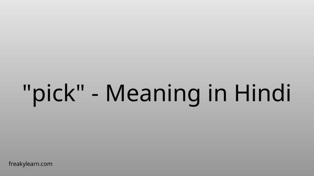 pick-meaning-in-hindi-freakylearn