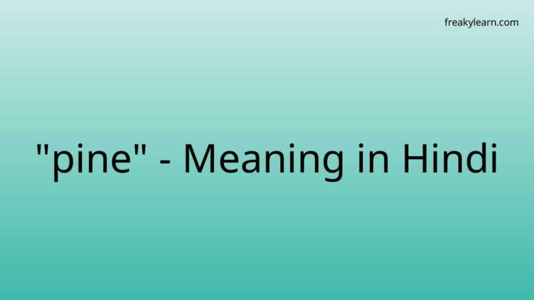 “pine” Meaning in Hindi