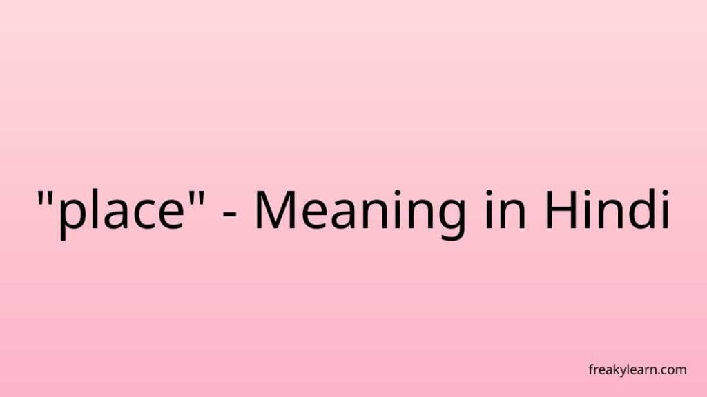 place-meaning-in-hindi-freakylearn