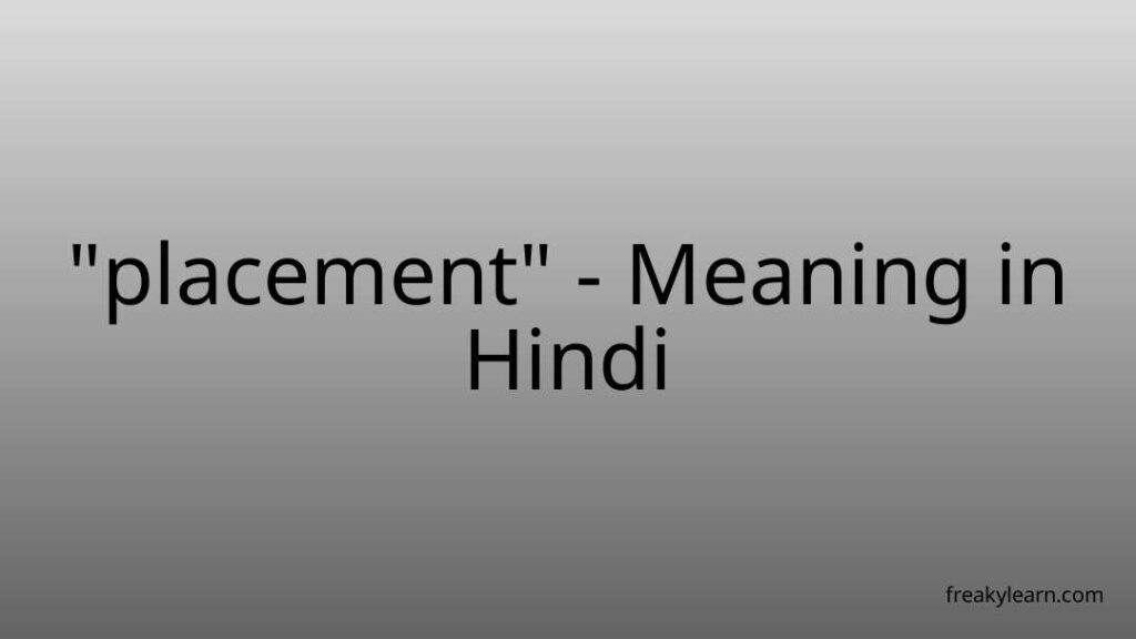 placement-meaning-in-hindi-freakylearn