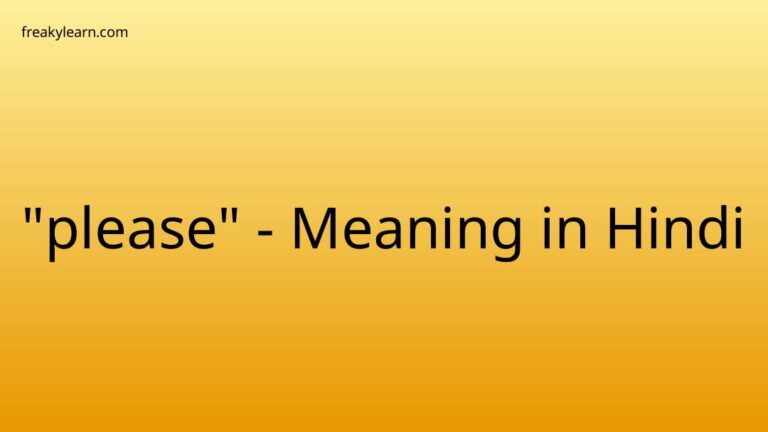 “please” Meaning in Hindi