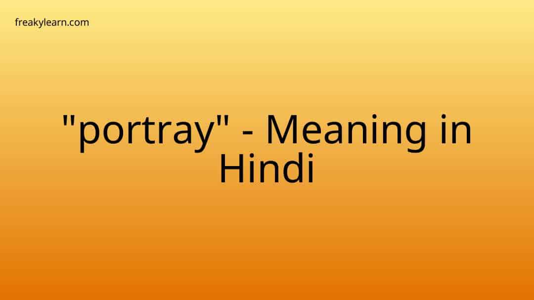 portray-meaning-in-hindi-freakylearn