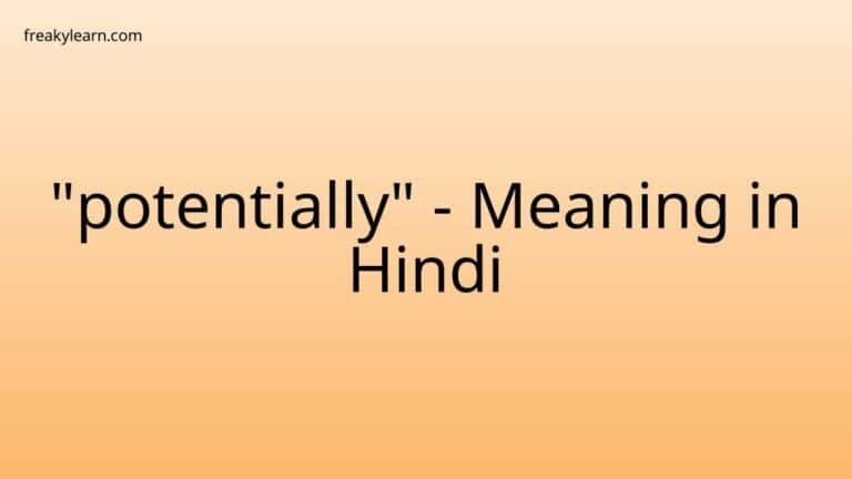 “potentially” Meaning in Hindi