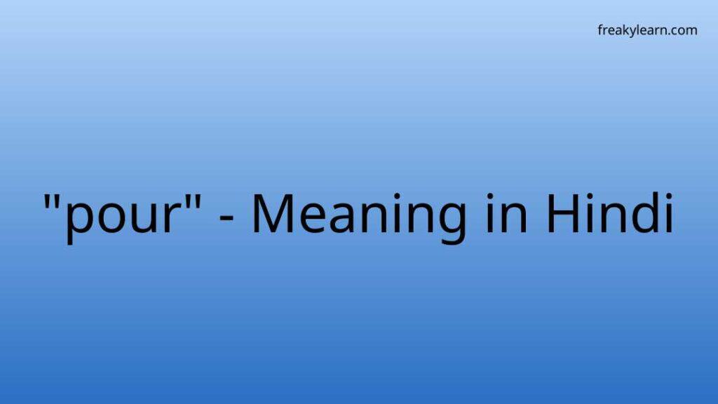 pour-meaning-in-hindi-freakylearn