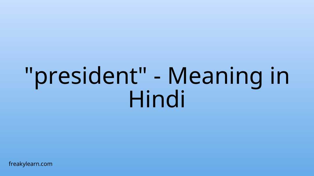 president-meaning-in-hindi-freakylearn