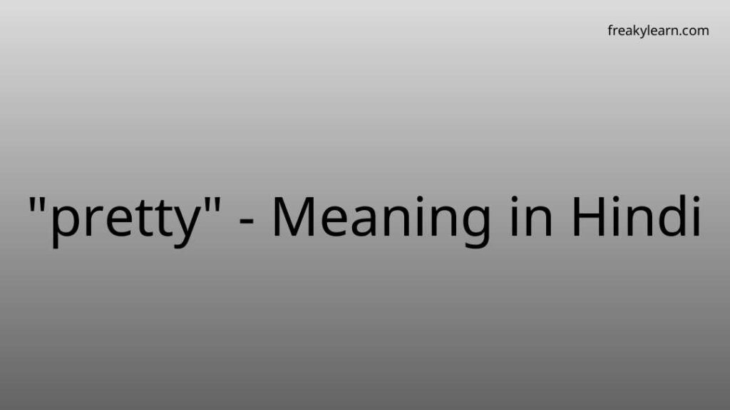 pretty-meaning-in-hindi-freakylearn